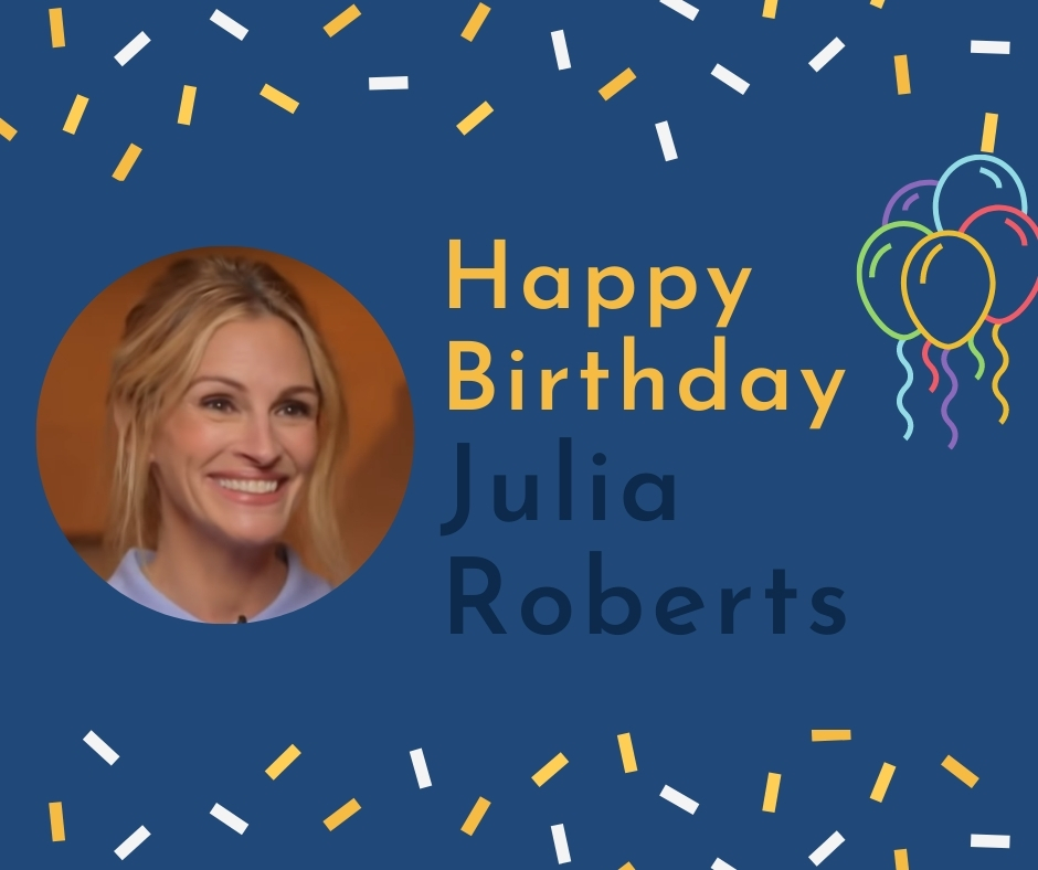 Happy Birthday Julia Roberts