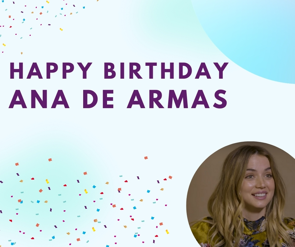 Ana de Armas Birthday