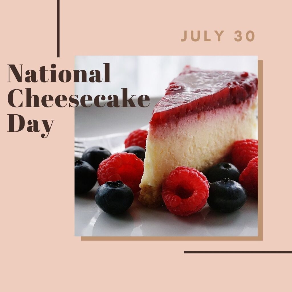 National Cheesecake Day by Eventlas