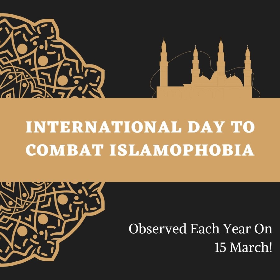 International Day To Combat Islamophobia 15 March