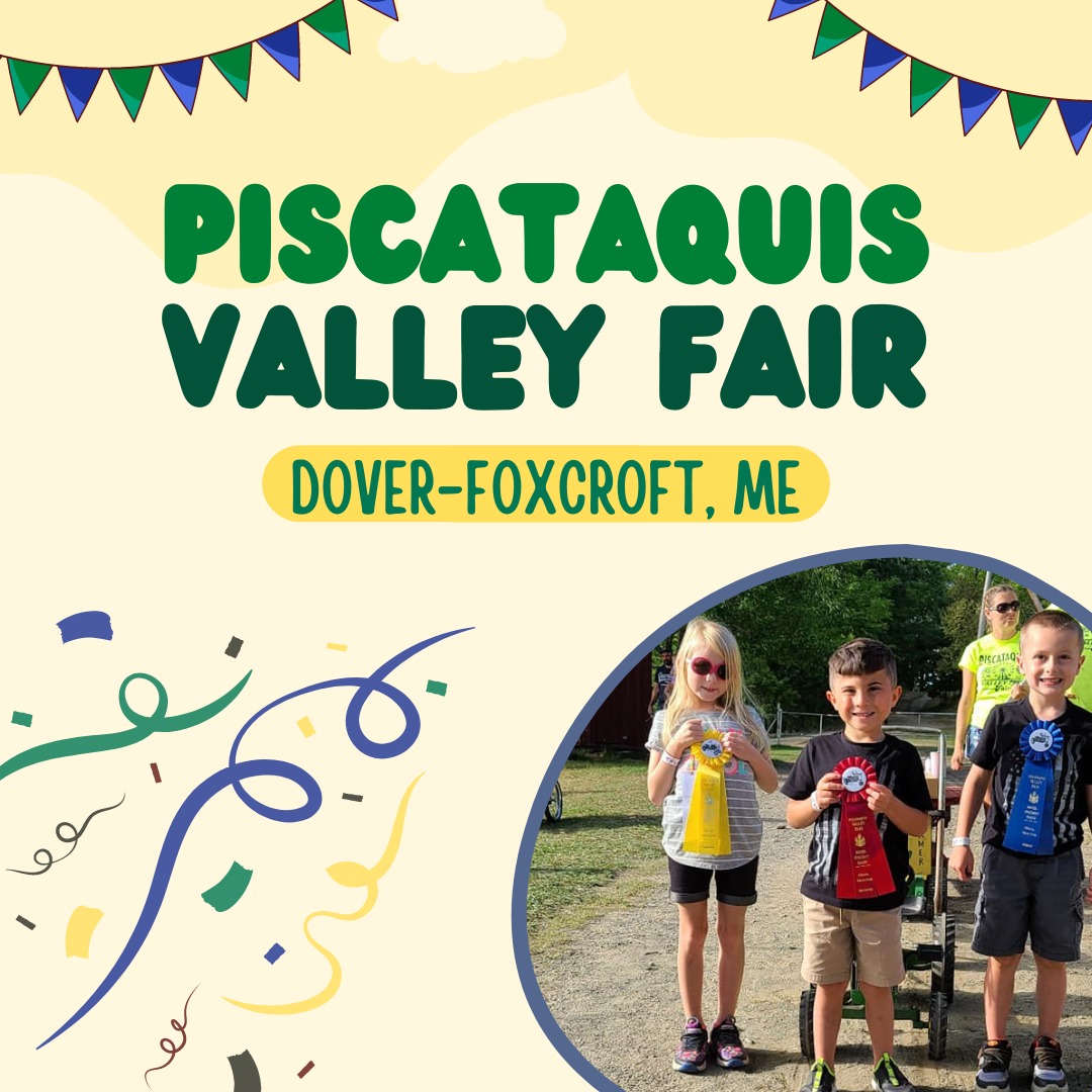 Piscataquis Valley Fair 2024 DoverFoxcroft, ME Eventlas